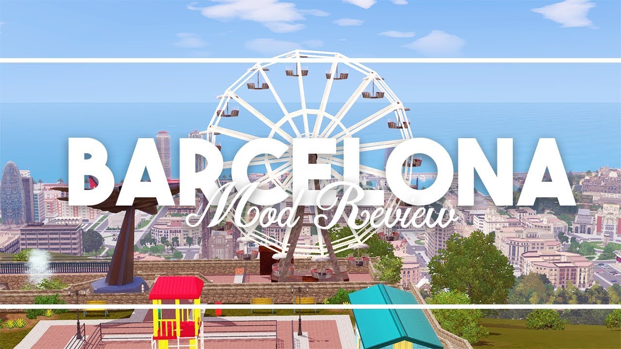 Sims 3 || Mod Review: BARCELONA (World Overview)