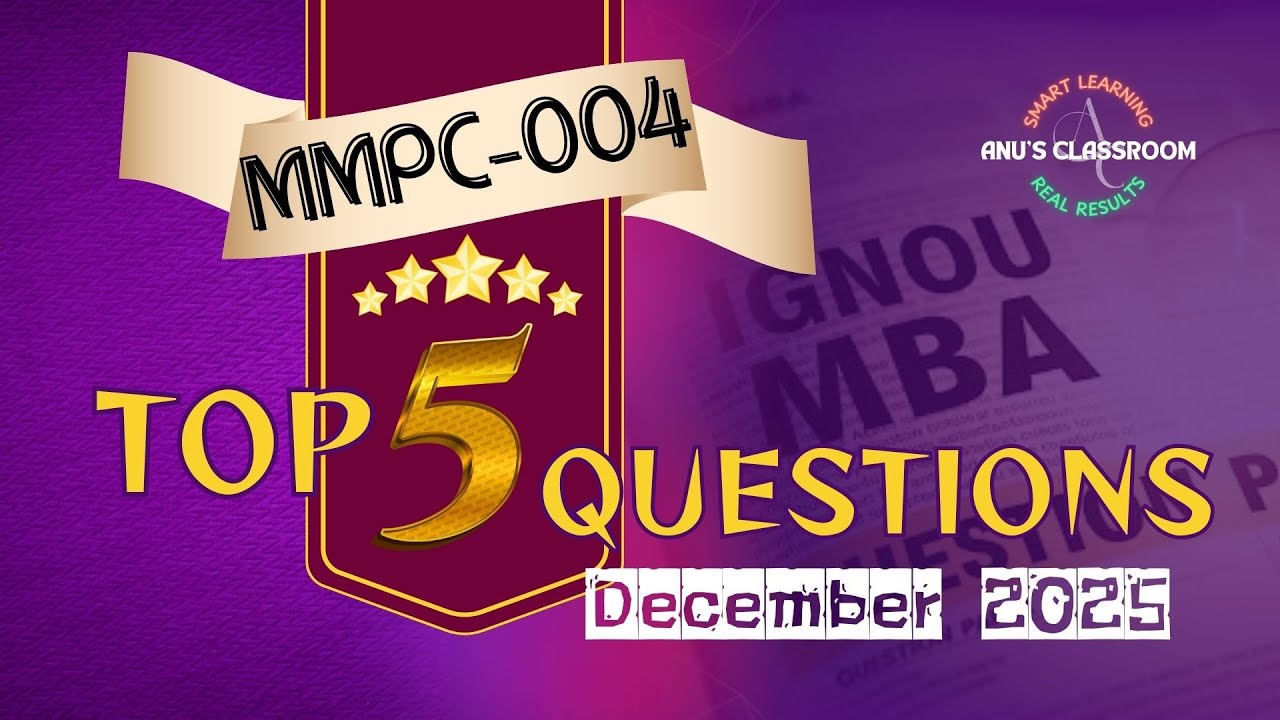 IGNOU MBA | MMPC 004 | Top 5 important Questions for TEE | December 2025