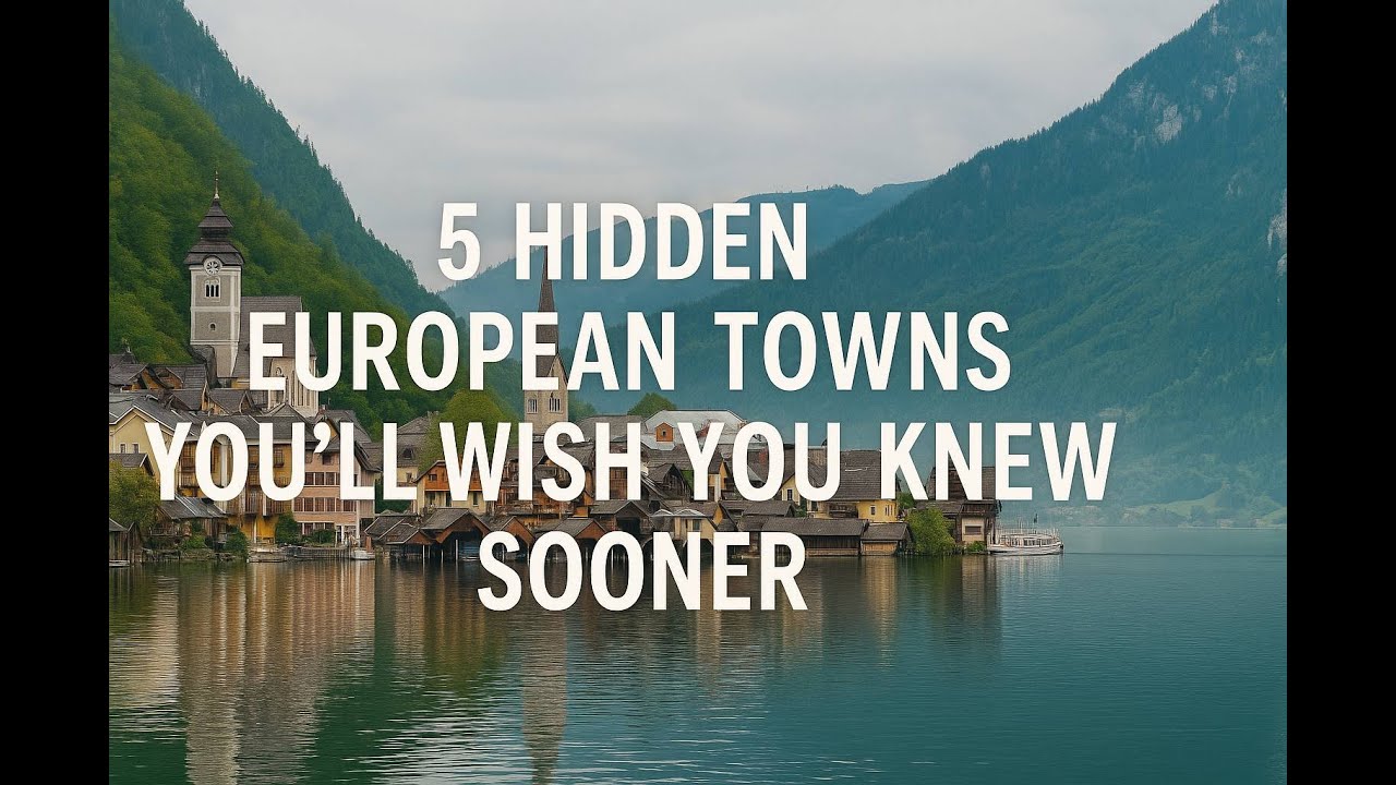 Discover 5 Hidden European Towns You&rsquo;ll Wish You Knew Sooner!