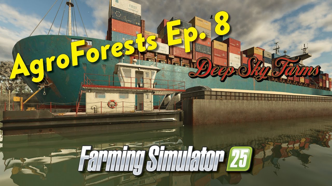 Farming Simulator 25 - AgroForests Episode 8: What's the boat for?