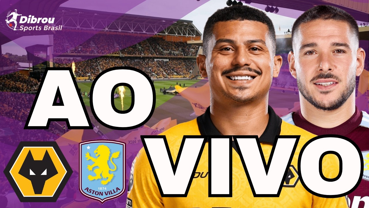 WOLVERHAMPTON X ASTON VILLA AO VIVO PREMIER LEAGUE DIRETO DO MOLINEUX STADIUM