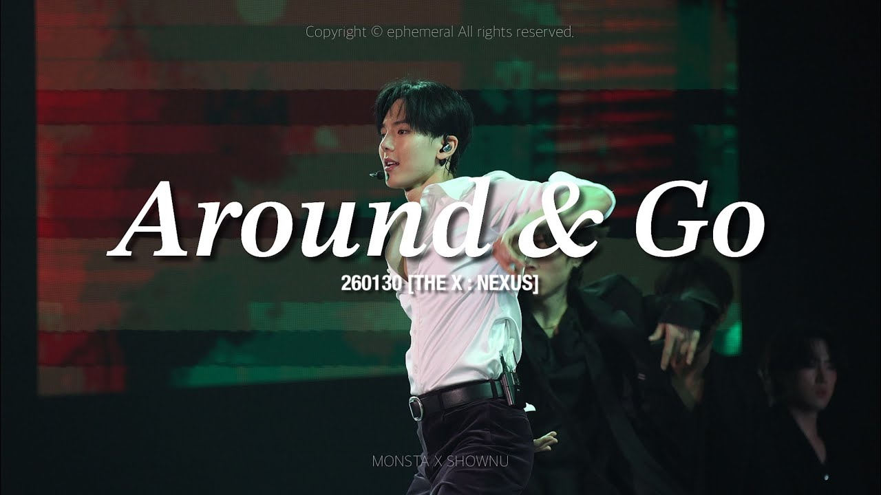 [4K] MONSTA X SHOWNU - Around & Go / 260130 [THE X : NEXUS]