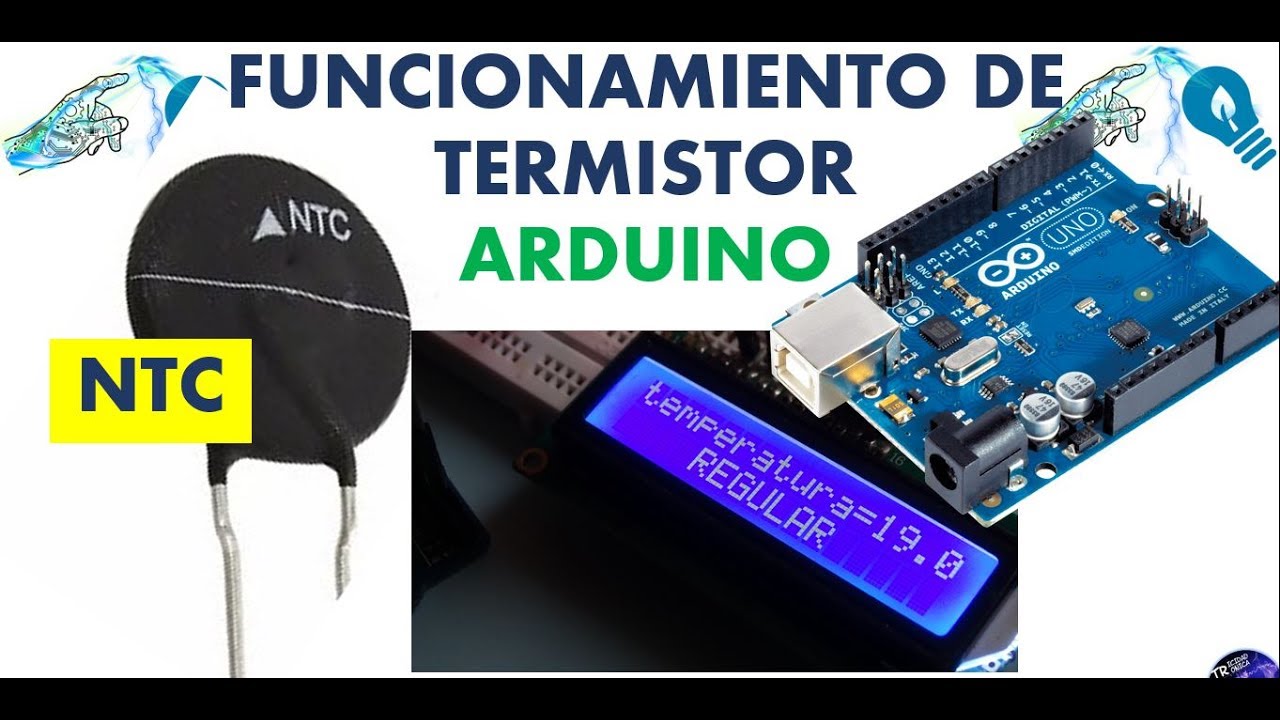 TERMISTOR NTC CON ARDUINO ||CALCULOS, FUNCIONAMIENTO Y APLICACIÓN