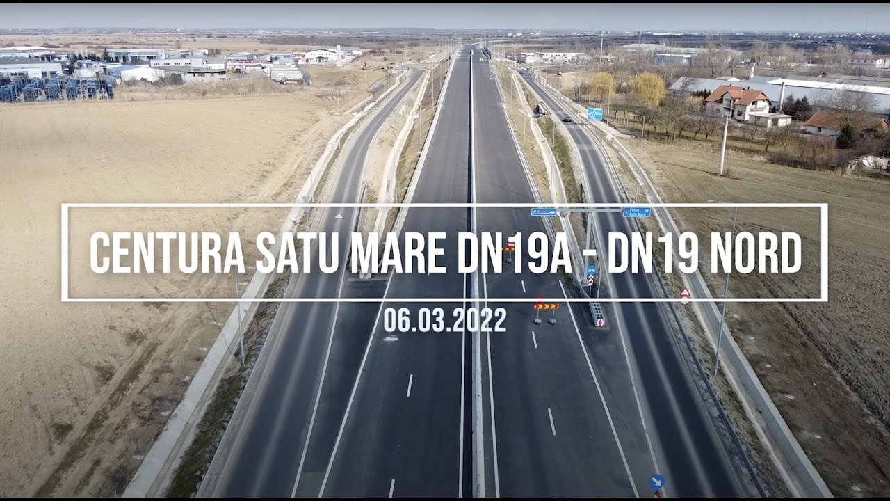 Centura Satu-Mare Sector DN19A - DN19 partea Nord -  06.03.2022