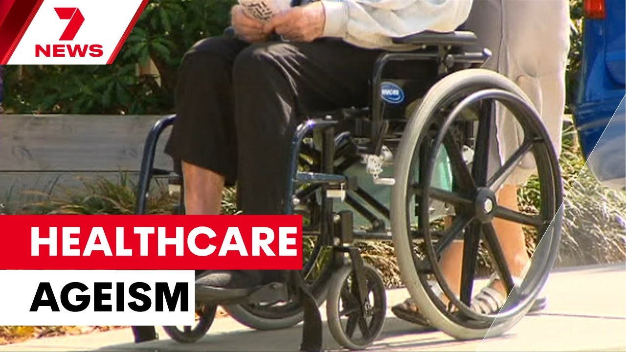 Ageism in healthcare harming Australian seniors | 7NEWS