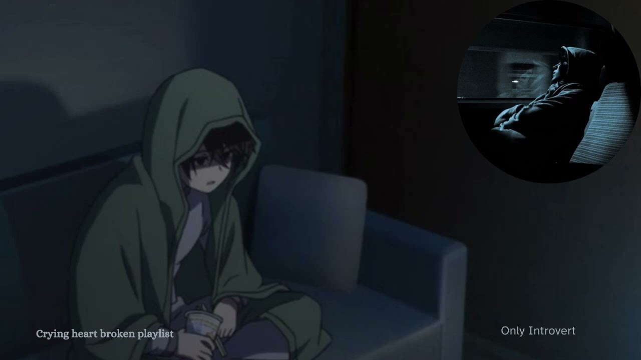Heartbroken playlist to listen alone at night