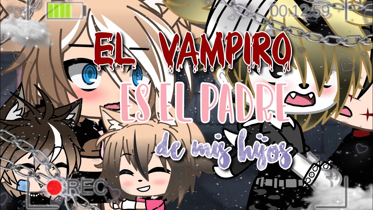 🥀||🧛 El Vampiro es el padre de mis hijos👨‍👧‍👦||GLMM🤔⁉️||(Spanish version)🖤⛓