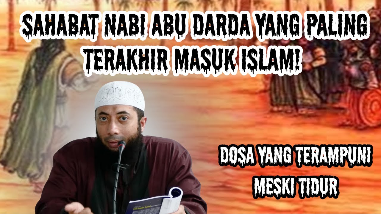 Sahabat Nabi Abu Darda yang Paling Terakhir Masuk Islam ⚔️ Dosa yang Terampuni meski Tidur❗|Khalid B