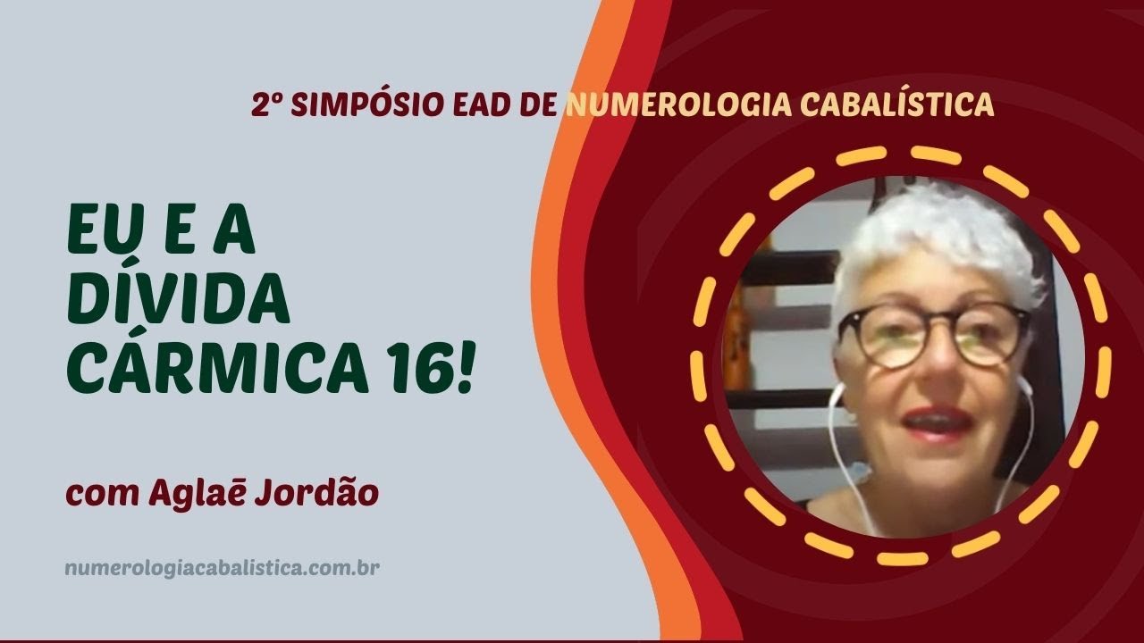 Eu e a Dívida Cármica 16! - Aglaé Jordão