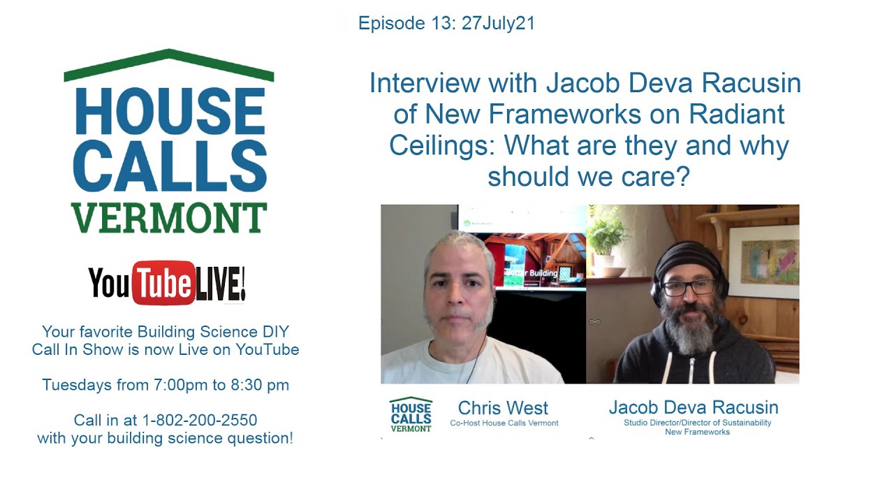 Radiant Ceilings?  Whaat!?!  Interview with Jacob Deva Racusin about his use of this tech