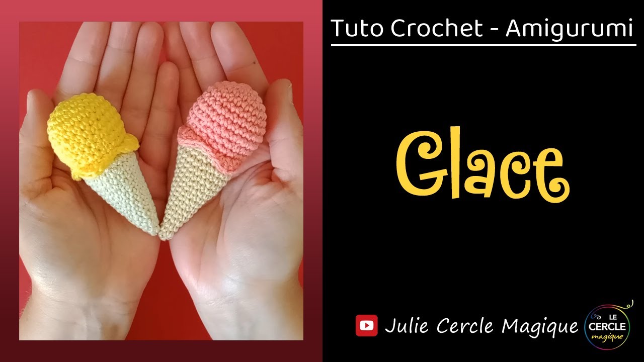 🧸 TUTO Amigurumi - Boule de glace et son cornet au crochet 🍧