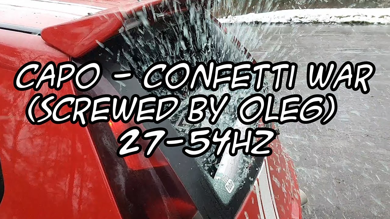 Capo - Confetti War 27-54Hz | The Glass Shattering Song 😃🔊