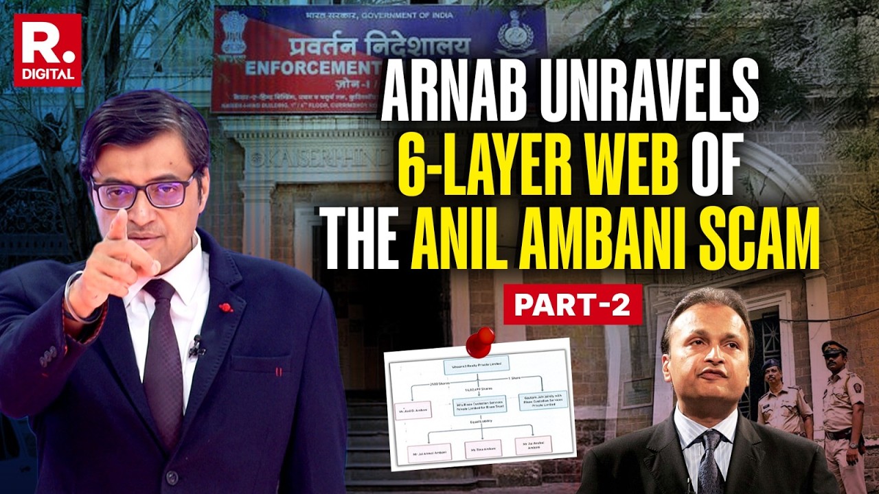 Arnab Unravels the 6-Layer Web Of The Anil Ambani Scam – Part 2 Of the Exposé