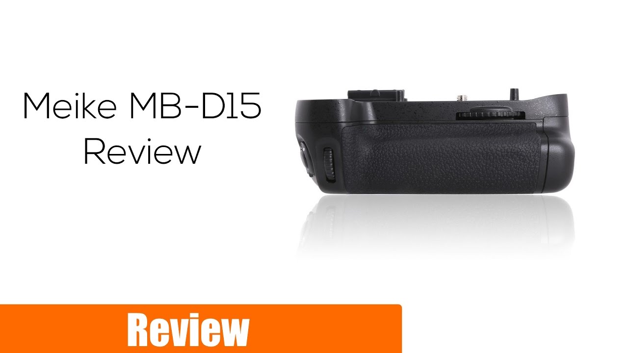 Meike MB D15 Review