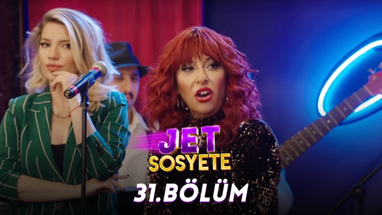 Jet Sosyete 31.B&ouml;l&uuml;m (Tek Par&ccedil;a Full HD)