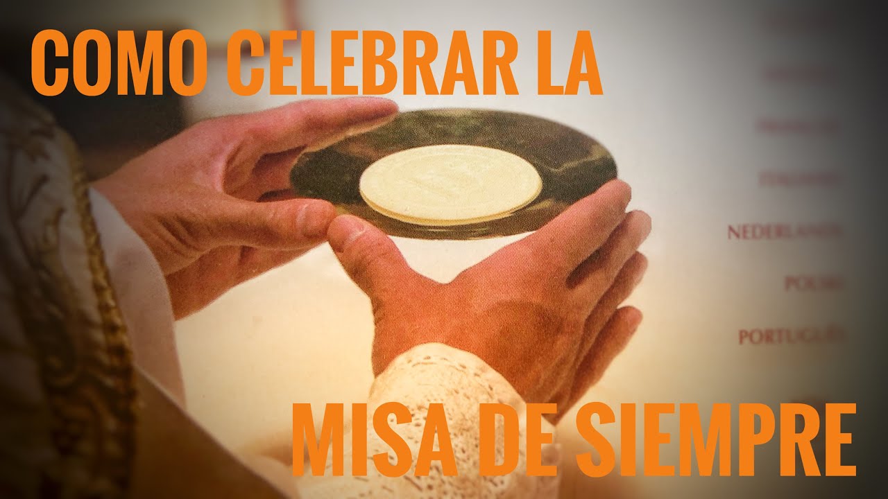 Como celebrar la misa de siempre en latín
