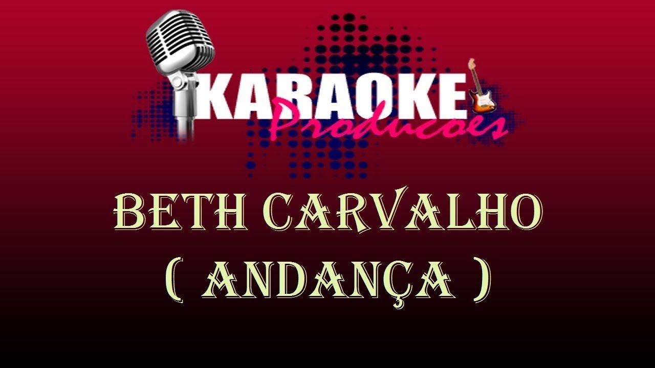 BETH CARVALHO - ANDAN&Ccedil;AS ( KARAOKE )