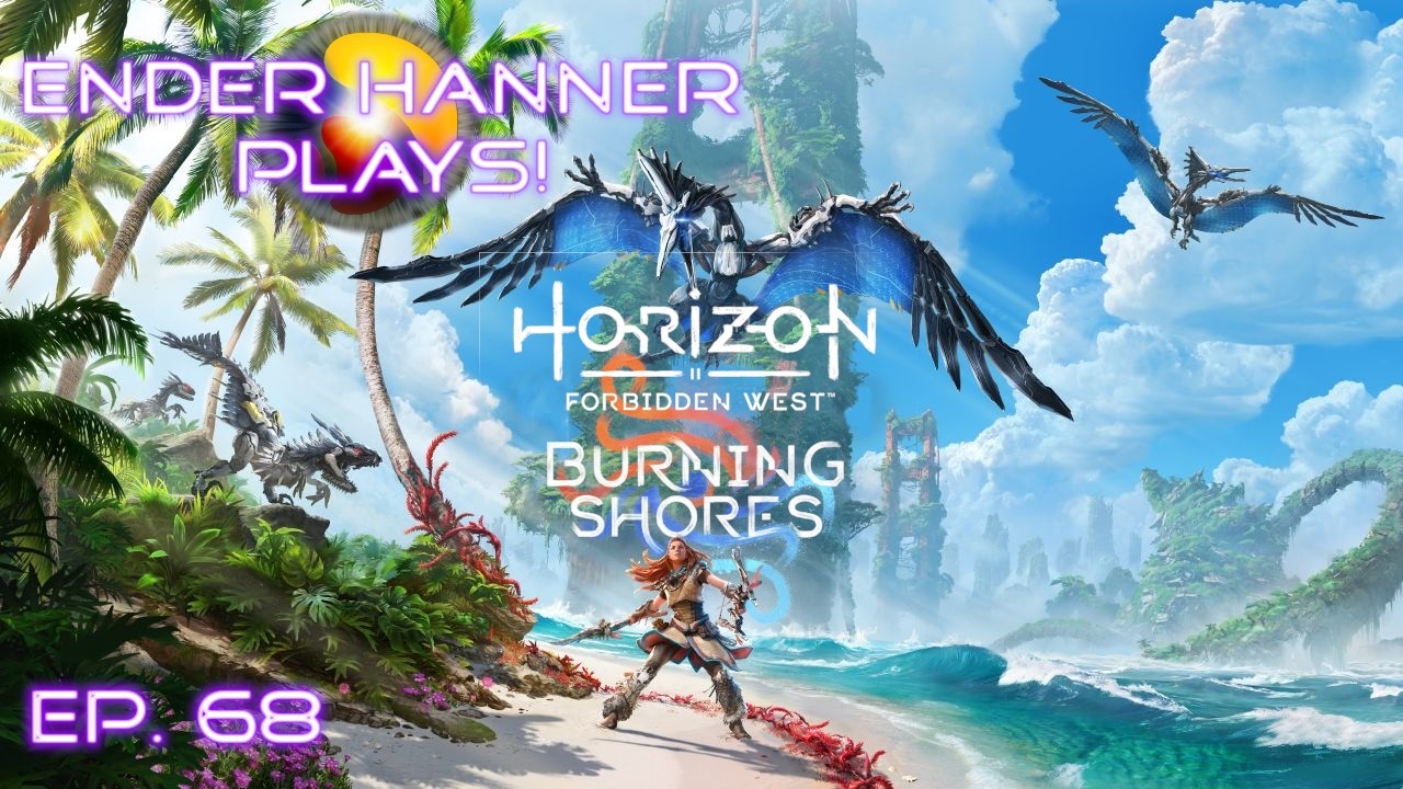 Horizon Forbidden West - Burning Shores DLC : EP 68