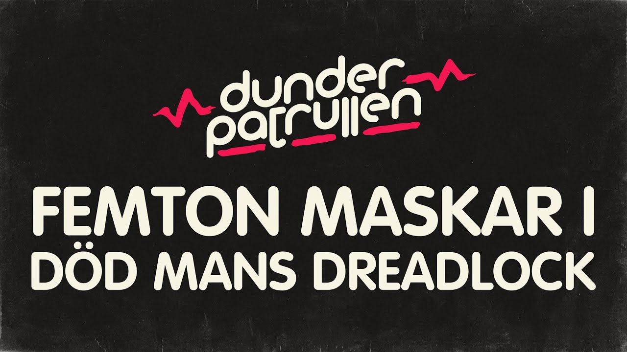 Dunderpatrullen - 12 - Femton Maskar I Död Mans Dreadlock