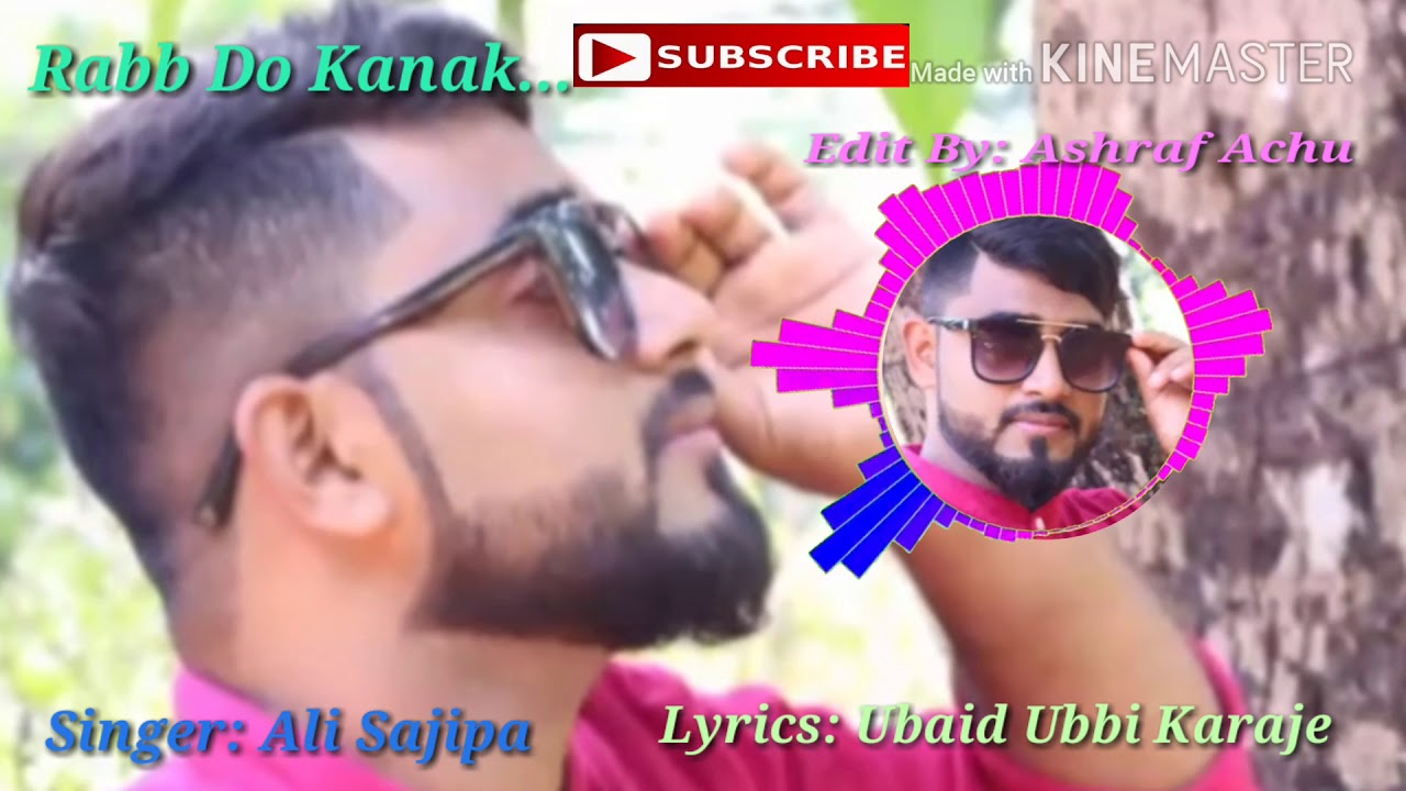 Ali Sajipa New Beary Song 2018.Rabb Do Kanak.Singer Ali Sajipa.Lyrics Ubaid Ubbi.Edit By Ashraf Achu