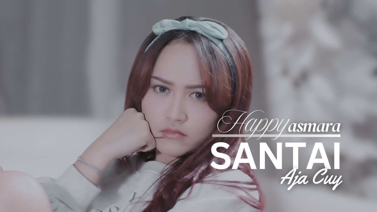 Happy Asmara - Santai Aja Cuy | Take It Easy, Bro! (Official Music Video)