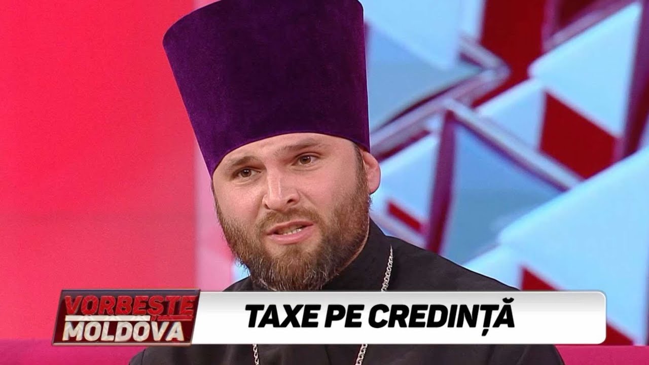 VORBEŞTE MOLDOVA: TAXE PE CREDINŢĂ