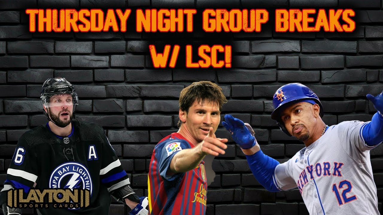 Thursday Night Group Breaks W/ LSC!
