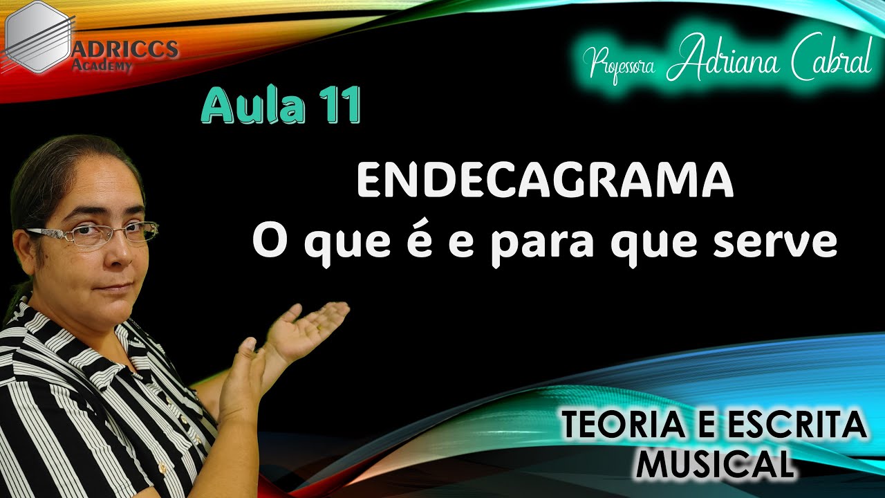 {Aula 11} – ENDECAGRAMA e NOTAS - O que é e para que serve