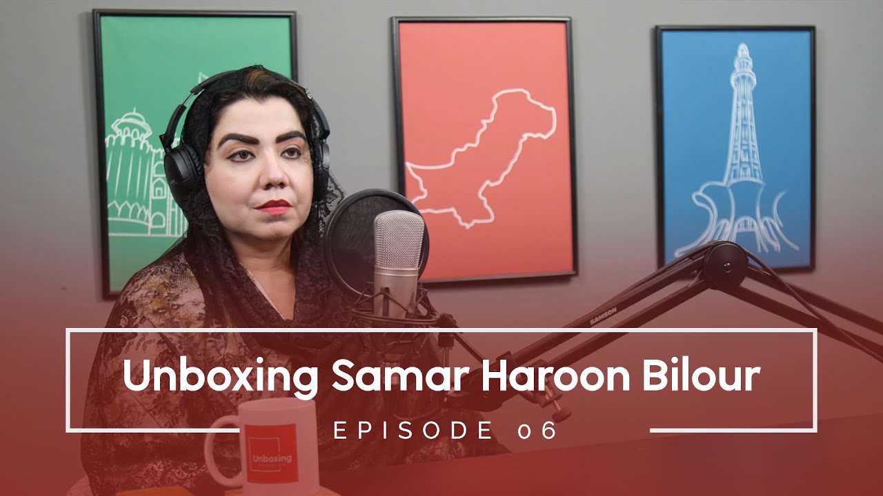 Unboxing Samar Haroon Bilour | Unboxing Pakistan Episode 06