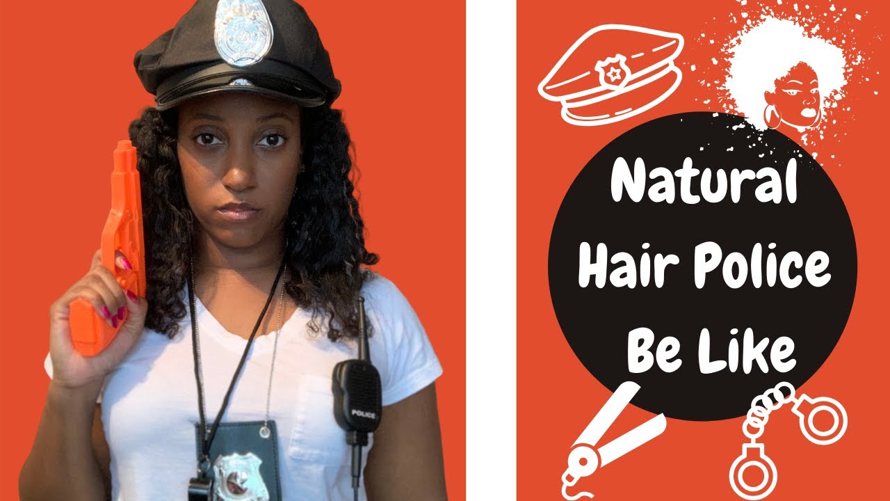 Natural Hair Police Be Like...