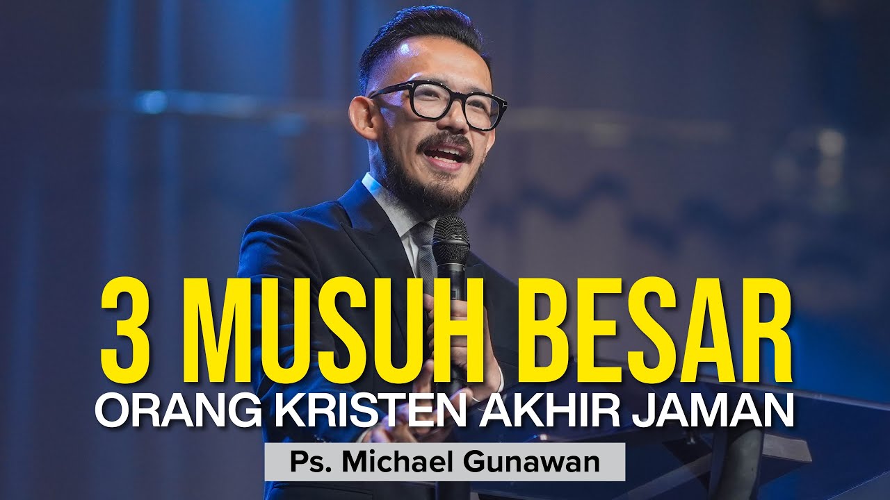 Musuh Besar Orang Kristen Akhir Jaman | Menang Dalam Peperangan Hidup Part 1 | Ps. Michael Gunawan