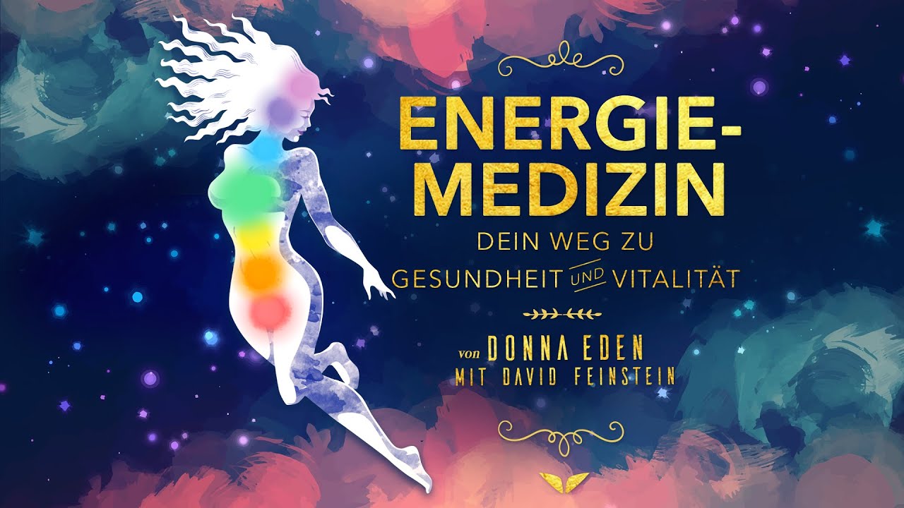 Energiemedizin - Dein Weg zu Gesundheit und Vitalit&auml;t | Donna Eden