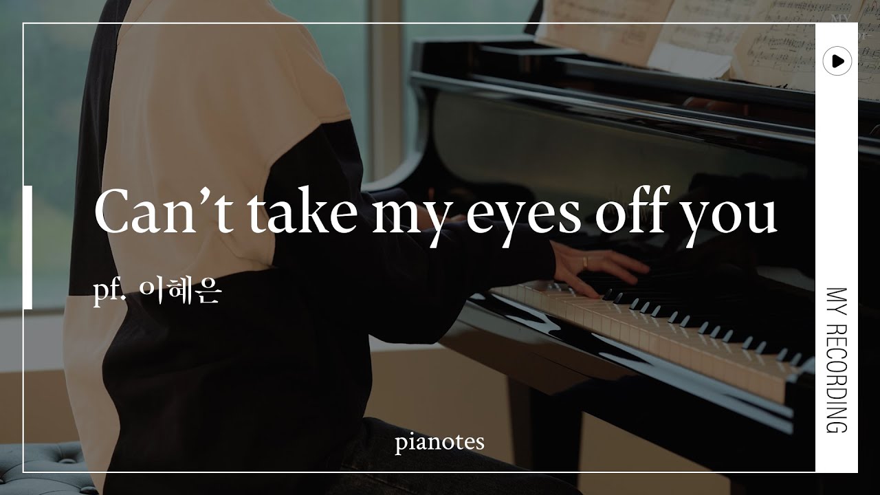 [수강생 연주] Can't take my eyes off you (pf. 이혜은)