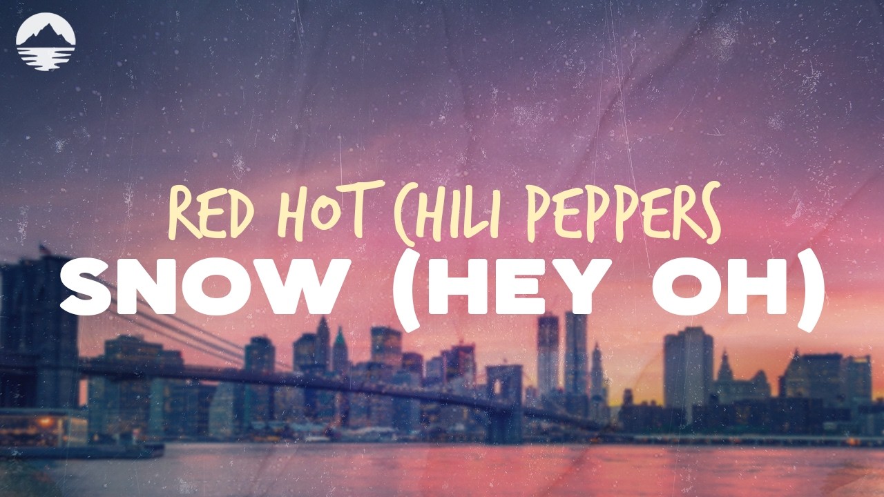 Red Hot Chili Peppers - Snow (Hey Oh) | Lyrics