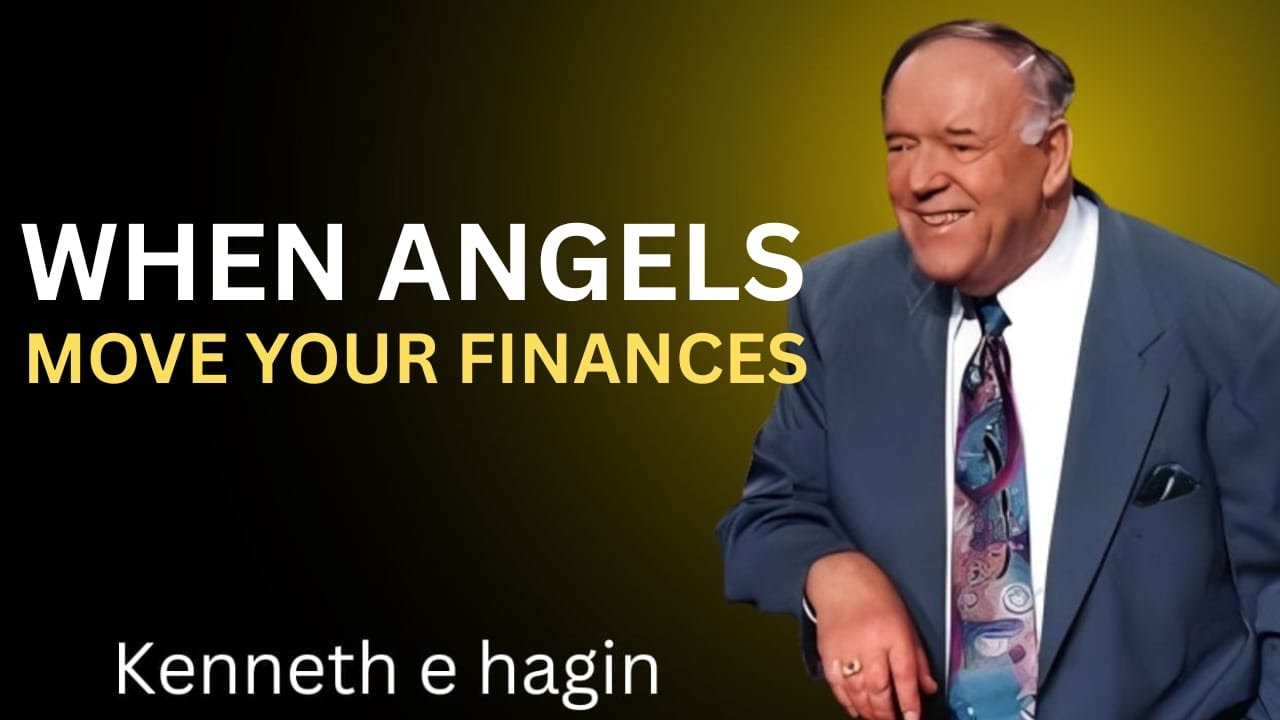 When Angels Move Your Finances – Kenneth E. Hagin (Motivational Speech)