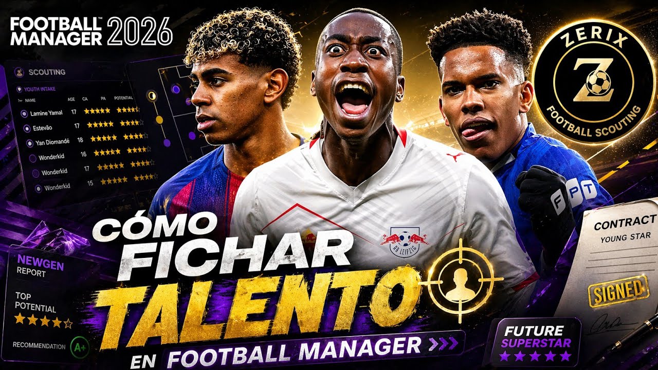 C&oacute;mo FICHAR talento oculto en FM26 - El mejor m&eacute;todo de scouting