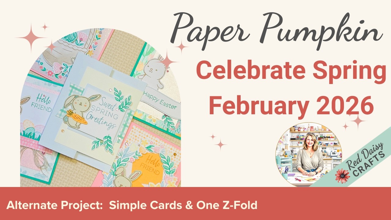 February 2026 Paper Pumpkin Celebrate Spring Alternate Cards