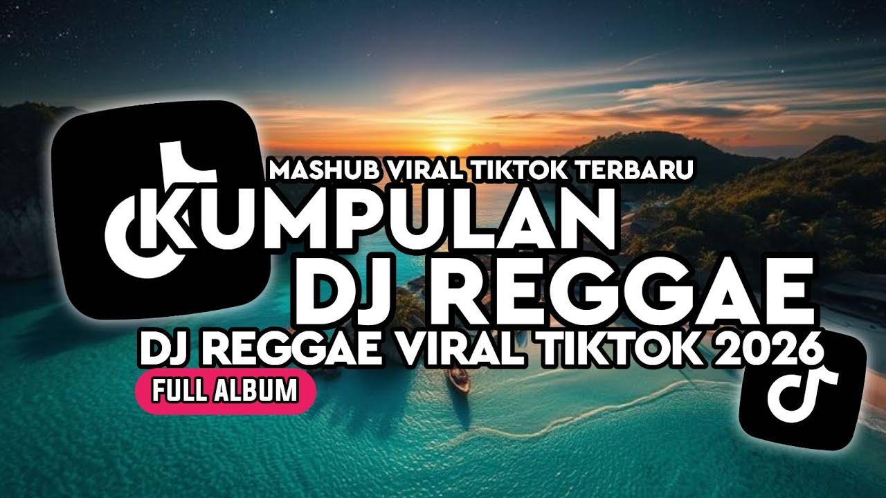 KUMPULAN DJ REGGAE SLOW TERBARU || DJ CAMPURAN VIRAL TIKTOK 2026🎵 
