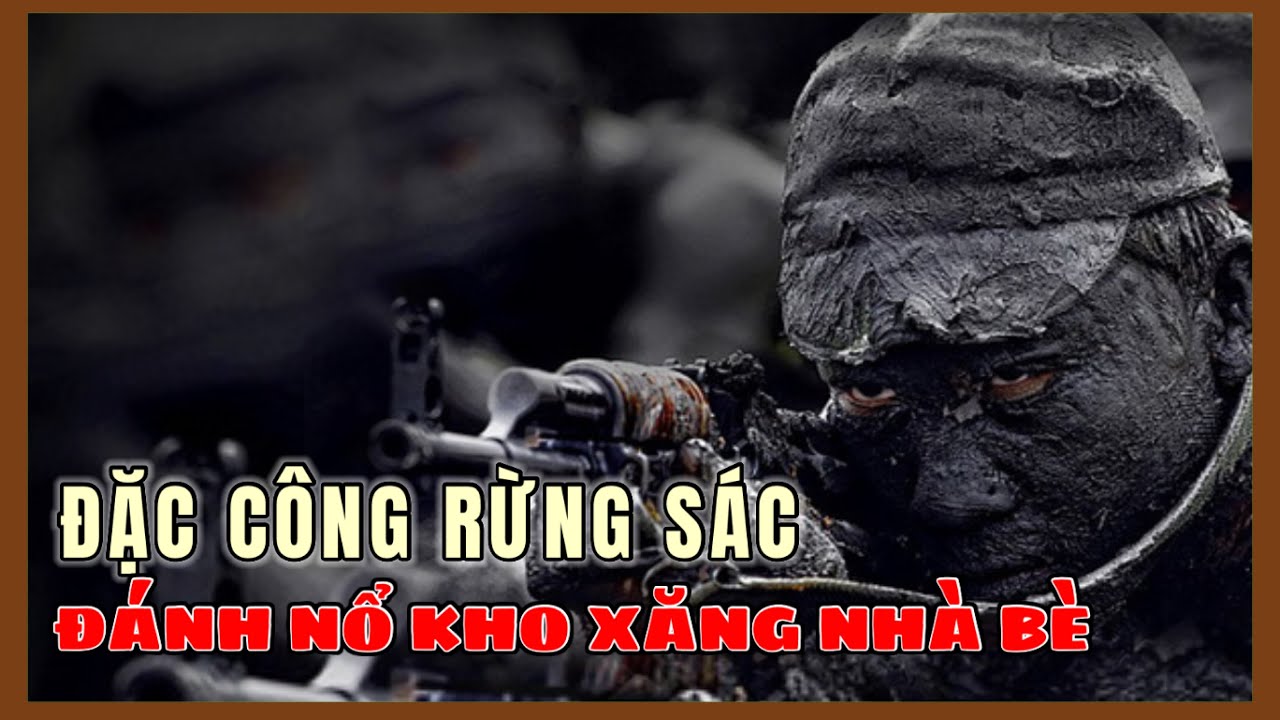 Đặc Công Rừng Sác Làm Gỏi Kho Xăng Nhà Bè , Quân đoàn chủ lực của việt nam | Lịch sử quân sự