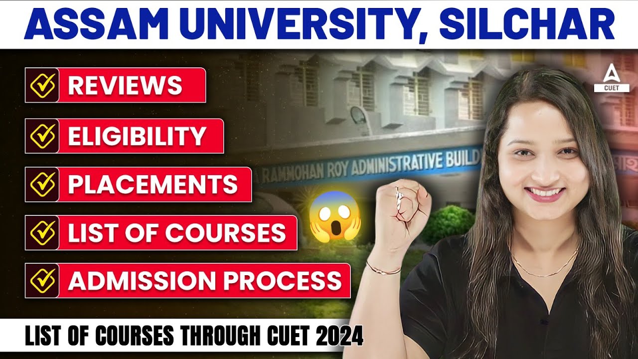 Central University of Assam | Eligibility, Admission Process, List of courses, Placements, Reviews