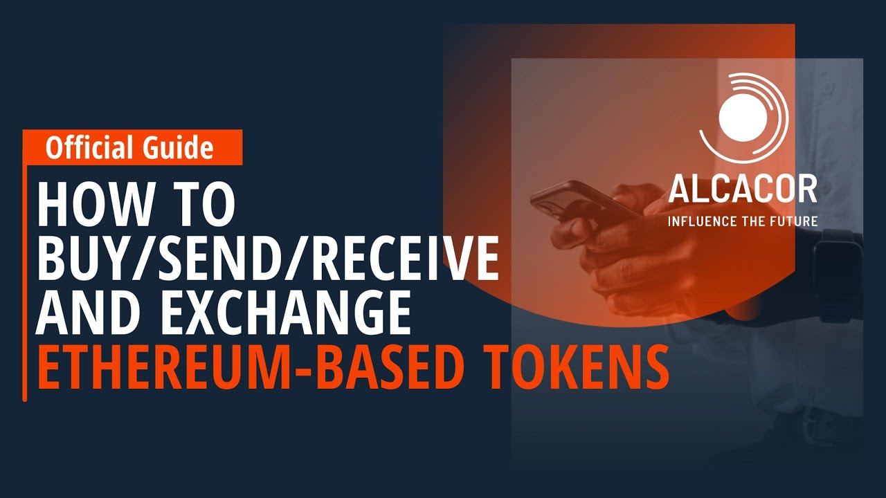 HOW TO BUY/SEND/RECEIVE AND EXCHANGE ETHEREUM-BASED TOKEN