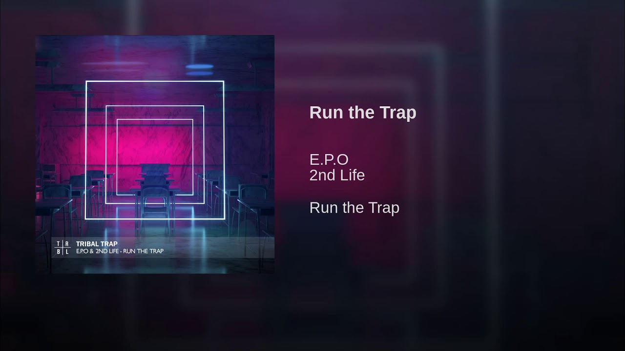 E.P.O & 2nd Life - Run The Trap