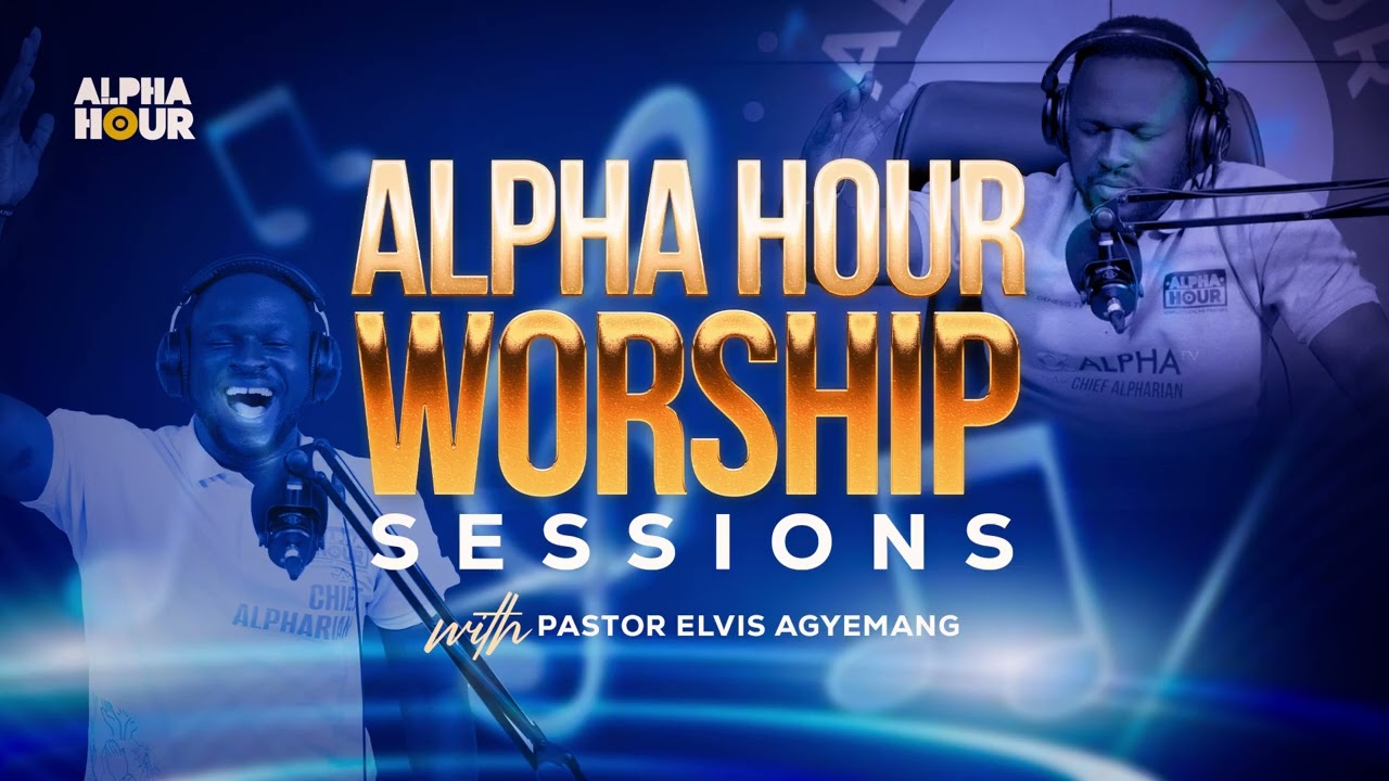 5 Hours Nonstop Worship & Praise With Pastor Elvis On Alpha Hour