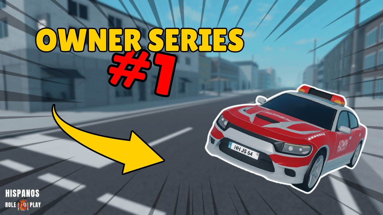 👑 OWNER SERIES #1 | Hispanos RP