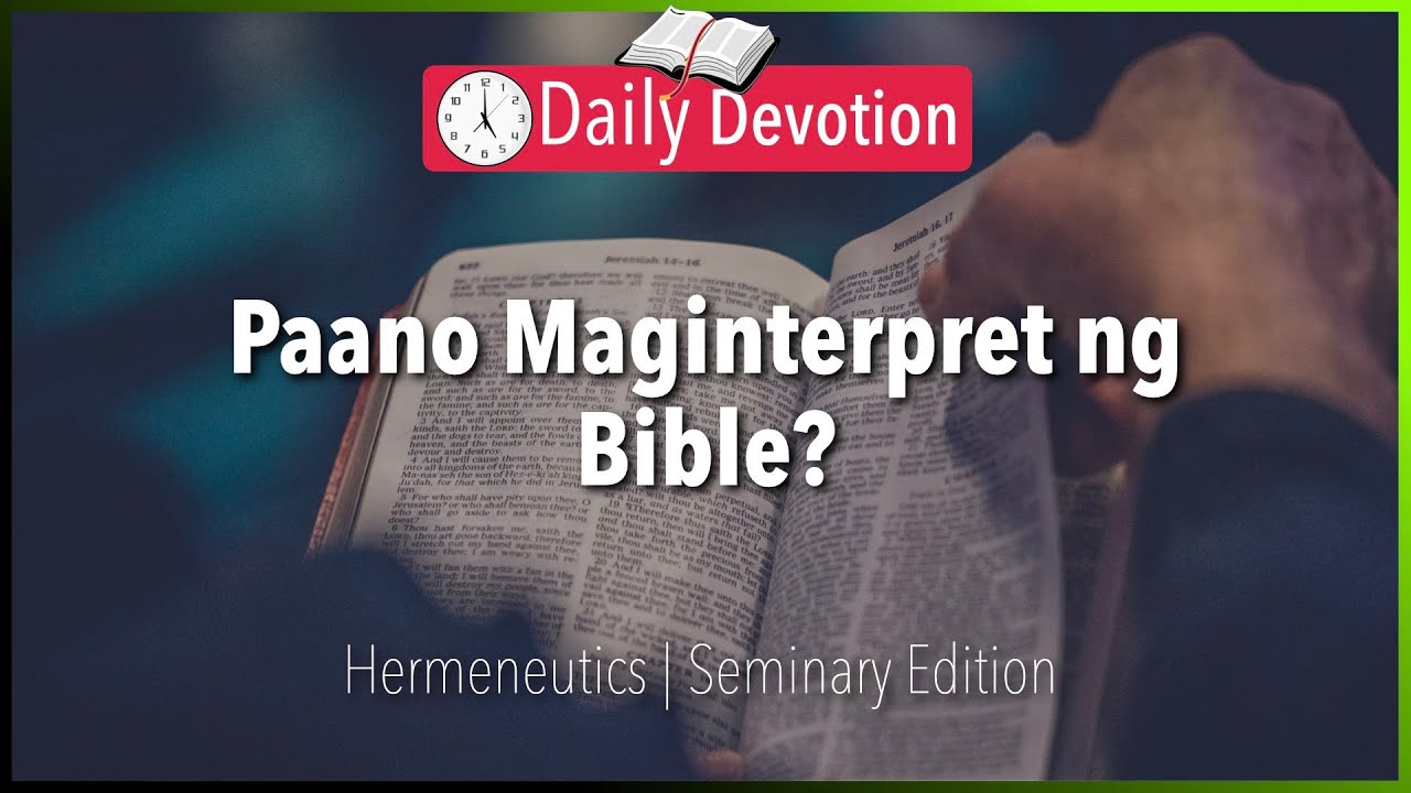 May 11: Paano Maginterpret ng Bible? - Hermeneutics -  Nehemiah 8:8 - 365 Daily Devotions