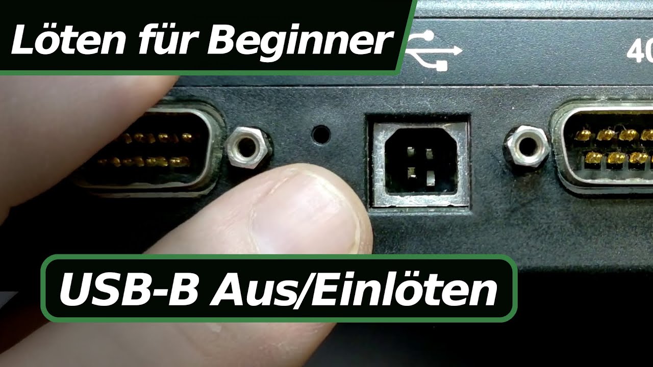 L&ouml;ten f&uuml;r Beginner, Anf&auml;nger | USB-B Ein/Ausl&ouml;ten