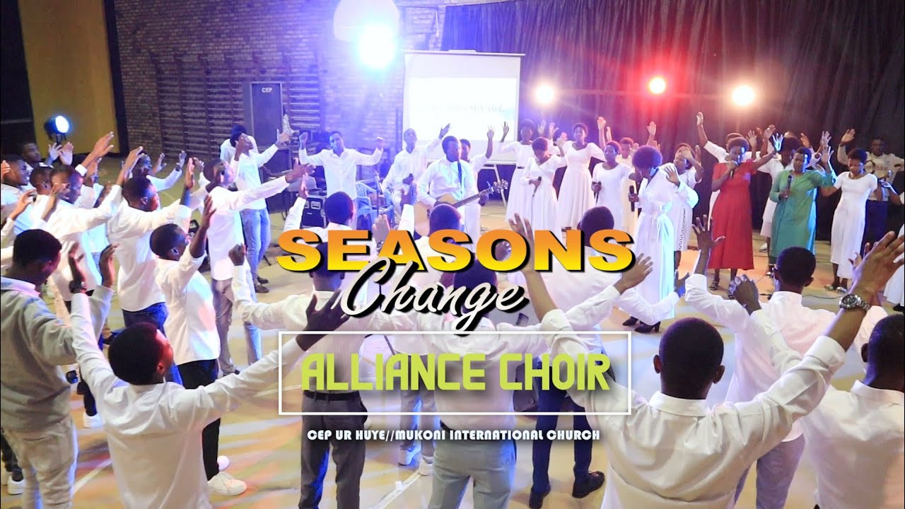 SEASON'S Change || Alliance choir CEP UR HUYE