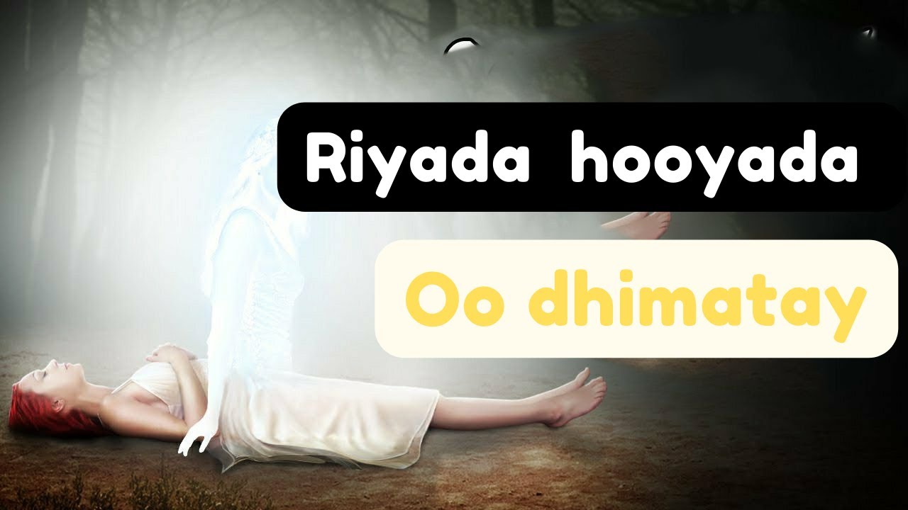 Hadii Aad Ku Riyooto Hooyadaa Oo dhimatay | fasirida riyooyinka |