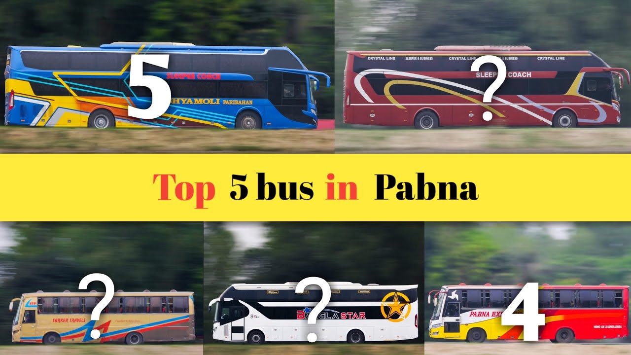 পাবনার সেরা ৫টি বাস 🔥|| Top 5 bus in Pabna || Buses of pabna