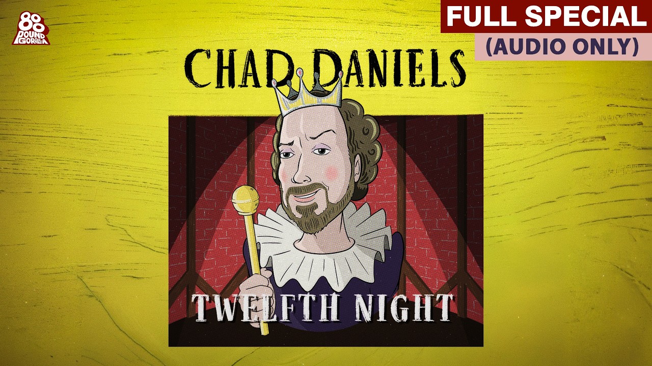 Chad Daniels | Twelfth Night (Full Audio Album)